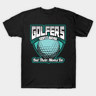 'Golfers Dont Brag But Their Moms Do' Golfing Gift T-Shirt